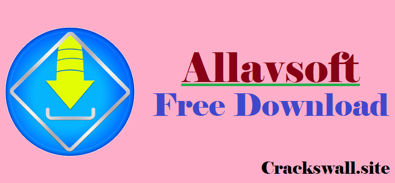 Allavsoft 3.27.7 Build 9106 Crack Serial Key Latest Version 2025